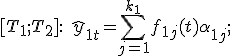 [T_1;T_2]:\; \hat{y}_{1t}=\sum_{j=1}^{k_1}f_{1j}(t)\alpha_{1j};
